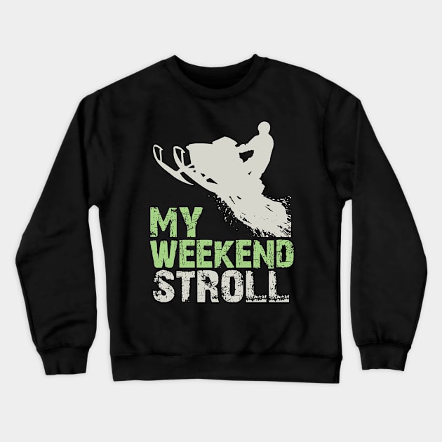 My weekend Stroll Crewneck Sweatshirt by OffRoadStyles